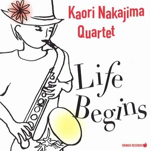 KAORI NAKAJIMA / ナカジマ・カオリ / ライフ・ビギンズ / LIFE BEGINS