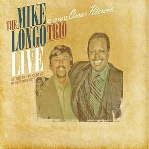 MIKE LONGO / マイク・ロンゴ / CELEBRATES OSCAR PETERSON - LIVE