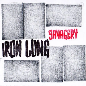 IRON LUNG / SAVAGERY (7")