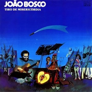 JOAO BOSCO / ジョアン・ボスコ / TIRO DE MISERICORDIA