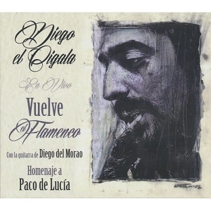 DIEGO EL CIGALA / ディエゴ・エル・シガーラ / VUELVE EL FLAMENCO-HOMENAJE A PACO DE LUCIA