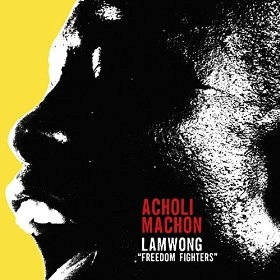 ACHOLI MACHON / アチョリ・マチョン / LAPWONG (FREEDOM FIGHTERS) 