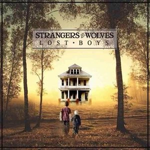STRANGERS TO WOLVES / LOST BOYS