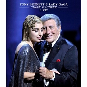 TONY BENNETT & LADY GAGA / トニー・ベネット&レディー・ガガ / チーク･トゥ･チーク ライヴ! / CHEEK TO CHEEK LIVE!
