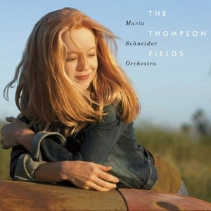 MARIA SCHNEIDER / マリア・シュナイダー / THOMPSON FIELDS