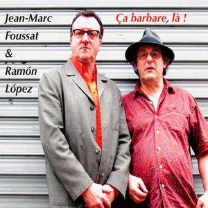 JEAN-MARC FOUSSAT / CA BARBARE, LA!