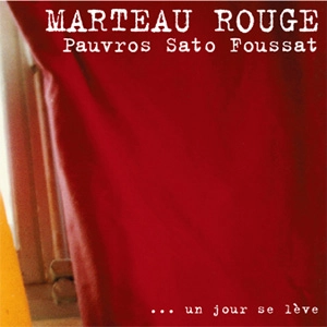 MARTEAU ROUGE / UN JOUR SE LEVE