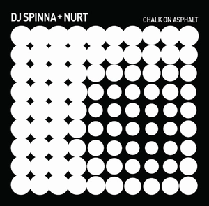 DJ SPINNA & NURT / CHALK ON ASPHALT