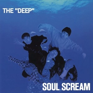 SOUL SCREAM / ソウルスクリーム / DEEP