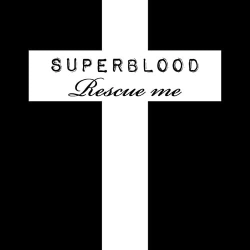 SUPERBLOOD / スーパーブラッド / レスキュー・ミー / RESCUE ME