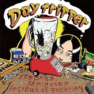 Day tripper / 13songs,16minutes instead of greeting