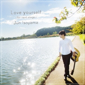 磯山純 / Love yourself~for next stage~