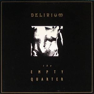 EMPTY QUARTER / DELIRIUM