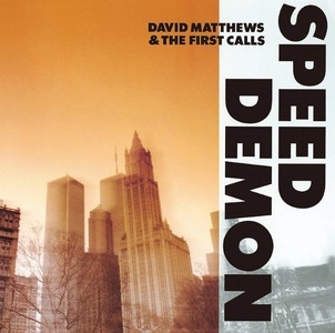 DAVID MATTHEWS / デビッド・マシューズ / スピード・デモン　　　　　　　