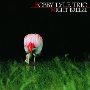 BOBBY LYLE / ボビー・ライル / ナイト・ブリーズ