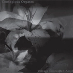 CONTAGIOUS ORGASM / Ｖｏｌｔａｇｅ　Ｃｏｎｔｒｏｌｌｅｄ　Ａｍｐｌｉｆｉｅｒ