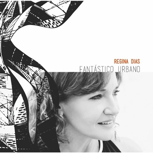 REGINA DIAS / ヘジーナ・ヂアス / FANTASTICO URBANO