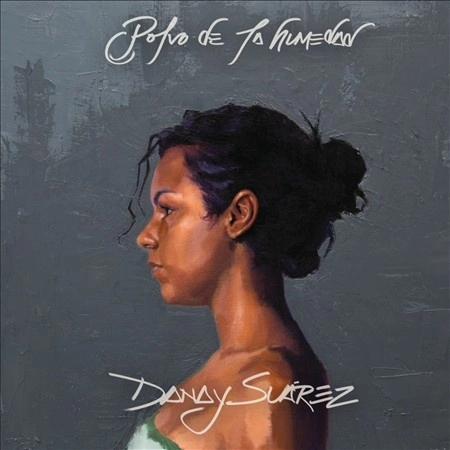 DANAY SUAREZ / ダナイ・スアレス / POLVO DE LA HUMEDAD