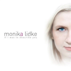 MONIKA LIDKE / モニカ・リドケ / IF I WAS TO DESCRIBE YOU
