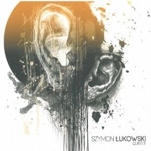 SZYMON LUKOWSKI / QUINTET