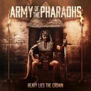 ARMY OF THE PHARAOHS / HEAVY LIES THE CROWN