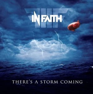 IN FAITH / イン・フェイス / ゼアズ・ア・ストーム・カミング / THERE'S A STORM COMING