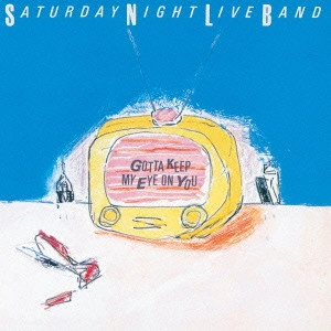 SATURDAY NIGHT LIVE BAND / サタデイ・ナイト・ライヴ・バンド / ゴッタ・キープ・マイ・アイ・オン・ユー / GOTTA KEEP MY EYE ON YOU