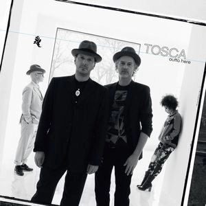 TOSCA / トスカ / OUTTA HERE