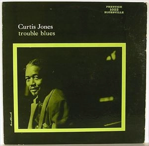 CURTIS JONES / カーティス・ジョーンズ / TROUBLE BLUES