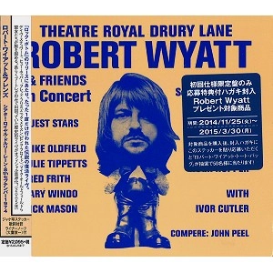 ROBERT WYATT & FRIENDS / ロバート・ワイアット&フレンズ / シアター・ロイヤル・ドルリー・