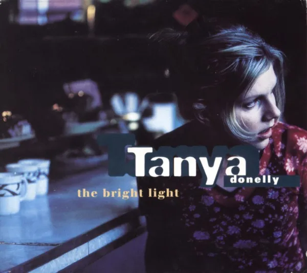 TANYA DONELLY / タニヤ・ドネリー / BRIGHT LIGHT