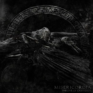 MISERICORDIA (from SWEDEN) / THRONE OF EXISTENCE
