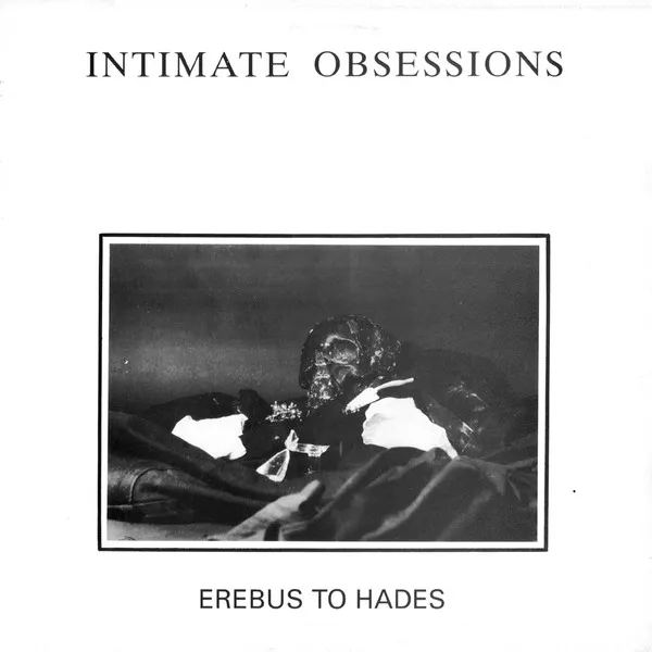 INTIMATE OBSESSIONS / EREBUS TO HADES