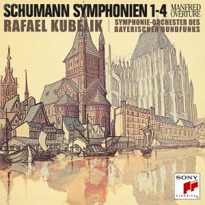 RAFAEL KUBELIK / ラファエル・クーベリック / シューマン:交響曲全集&マンフレッド序曲 / SCHUMANN: COMPLETE SYMPHONIES & MANFRED OVERTURE