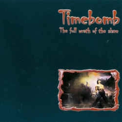 TIMEBOMB / FULL WRATH OF THE SLAVE