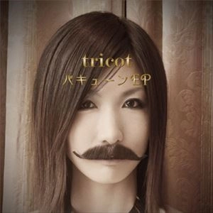 TRICOT / バキューンEP