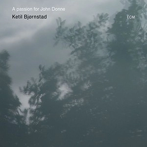 KETIL BJORNSTAD / ケティル・ビヨルンスタ / Passion for John Donne