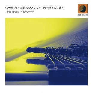GABRIELE MIRABASSI & ROBERTO TAUFIC / ガブリエル・ミラバッシ&ホベルト・タウフィッキ / TUM BRASIL DIFERENTE