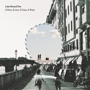 LUKE HOWARD / ルーク・ハワード / Dove a Lion a Coast a Pirate