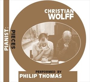 CHRISTIAN WOLFF / クリスチャン・ウォルフ / PIANIST : PIECES