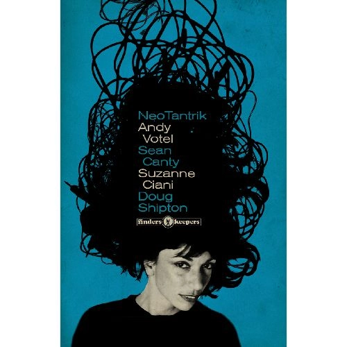 ANDY VOTEL, SUZANNE CIANI, SEAN CANTY & DOUG SHIPTON / NEOTANTRIK