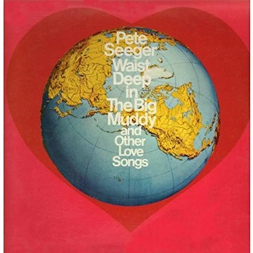 PETE SEEGER / ピート・シーガー / WAIST DEEP IN THE BIG MUDDY
