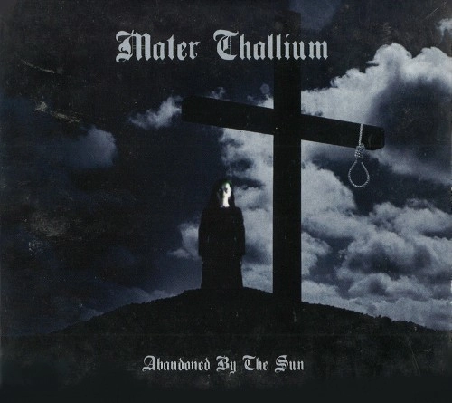MATER THALLIUM / マーテル・タリウム / ABANDONED BY THE SUN