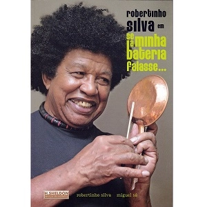 ROBERTINHO SILVA / ホベルチーニョ・シルヴァ / SE A MINHA BATERIA FALASSE... / SE A MINHA BATERIA FALASSE