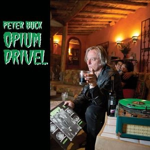PETER BUCK / OPIUM DRIVEL