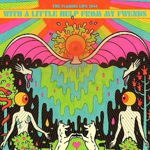FLAMING LIPS / フレーミング・リップス / WITH A LITTLE HELP FROM MY FWENDS (REMAKE OF THE BEATLES 'SGT. PEPPER'S' ALBUM)