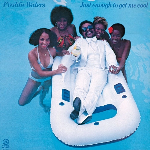 FREDDIE WATERS / フレディ・ウォーターズ / ジャスト･イナフ･トゥ･ゲット･ミー･クール～コンプリート･オクトーバー･レコーディング (紙) / JUST ENOUGH TO GET ME COOL - THE COMPLETE OCTOBER RECORDINGS