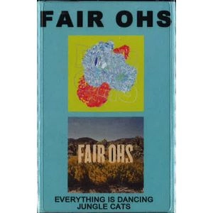 FAIR OHS / フェアー・オーズ / EVERYTHING IS DANCING JUNGLE CATS