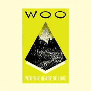 WOO / INTO THE HEART OF LOVE