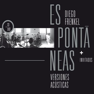 DIEGO FRENKEL / ディエゴ・フレンケル / ESPONTANEAS,VERSIONES ACUSTICAS